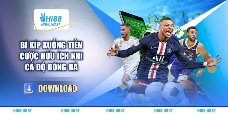 Bí kíp xuống tiền cược hữu ích khi cá độ bóng đá