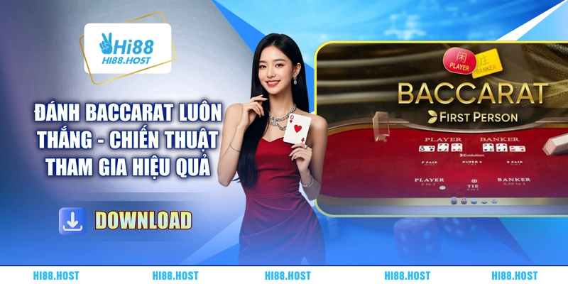 Đánh Baccarat Luôn Thắng - Chiến Thuật Tham Gia Hiệu Quả