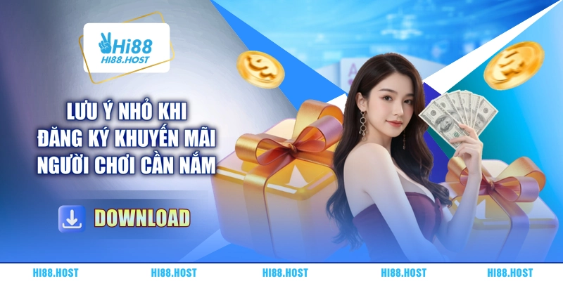 Lưu ý nhỏ khi đăng ký khuyến mãi người chơi cần nắm