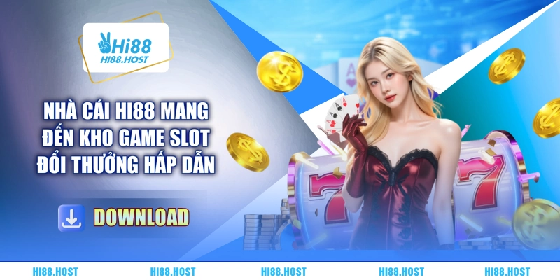 Nhà cái HI88 mang đến kho game slot đổi thưởng hấp dẫn