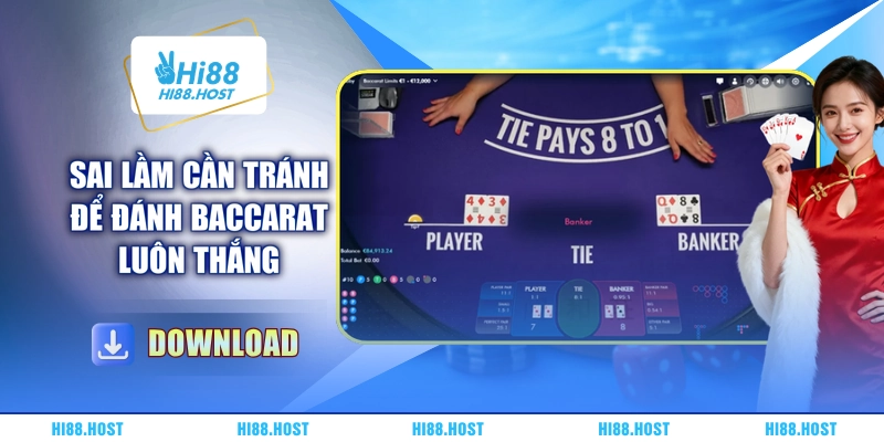 Sai lầm cần tránh để đánh baccarat luôn thắng