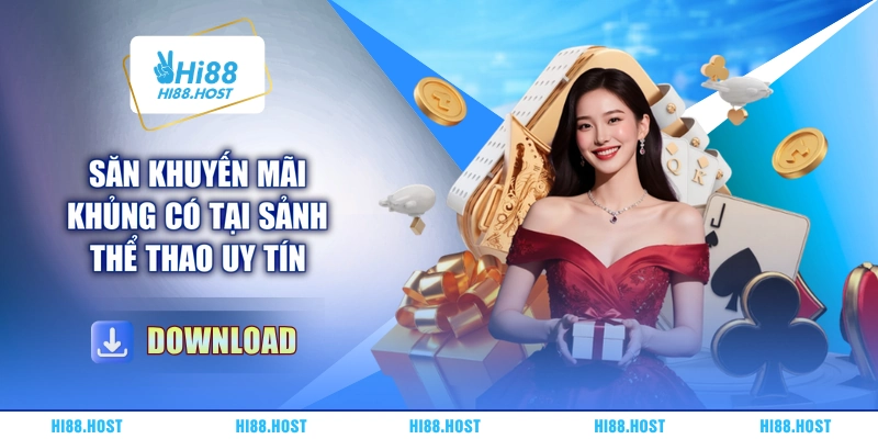 Săn khuyến mãi khủng có tại sảnh thể thao uy tín