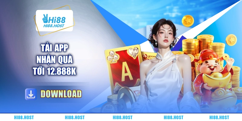 Tải app nhận quà tới 12.888k