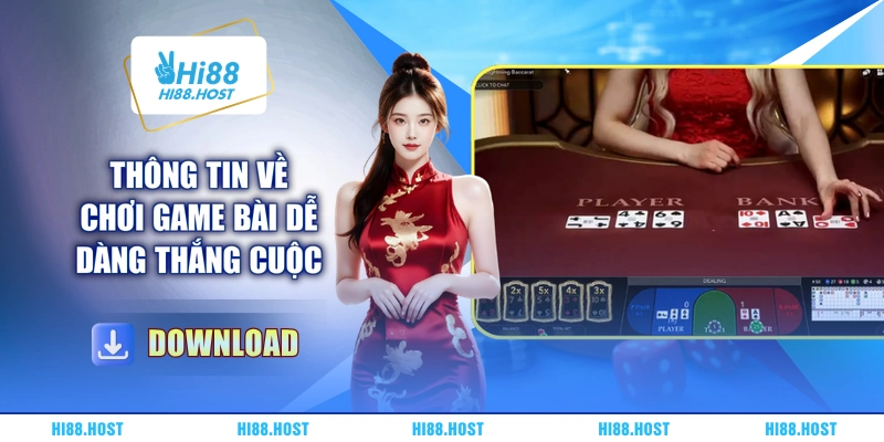 Thông tin về chơi game bài dễ dàng thắng cuộc